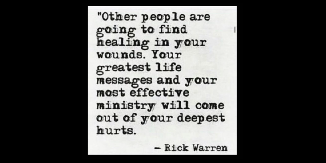 Others Find Healing in Your Wounds
